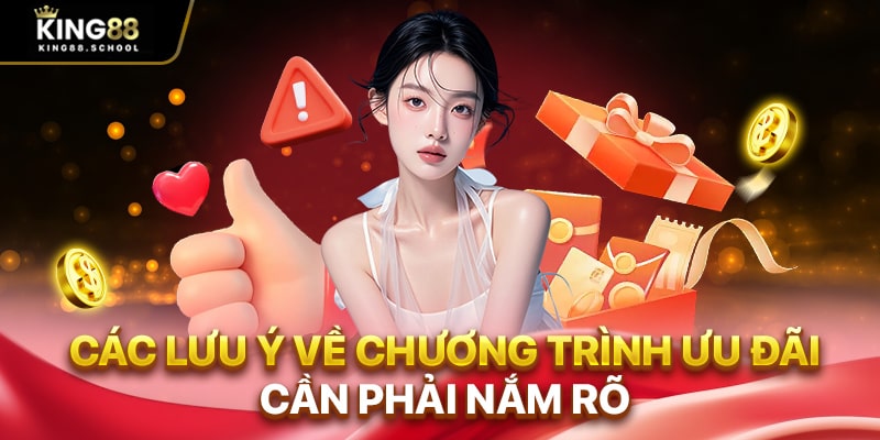 Các lưu ý về chương trình ưu đãi cần phải nắm rõ