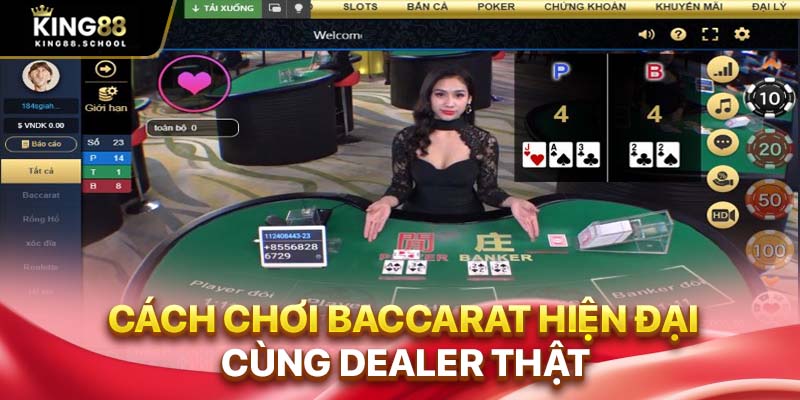 Cách chơi baccarat hiện đại cùng dealer thật