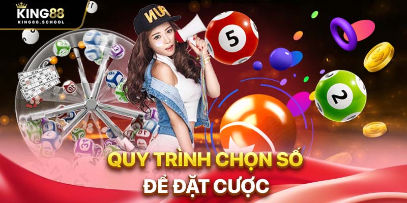 Quy trình chọn số để đặt cược